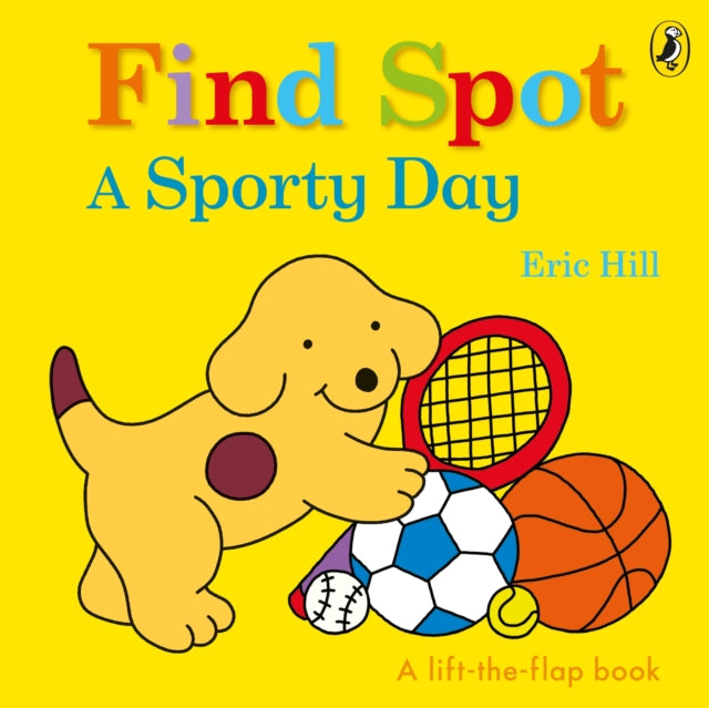 Find Spot: A Sporty Day : A Lift-the-Flap Story - 9780241422663