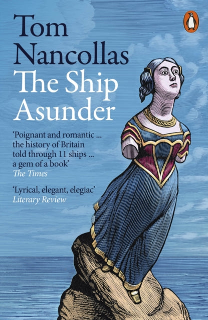 The Ship Asunder : A Maritime History of Britain in Eleven Vessels - 9780241434154