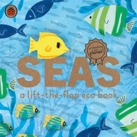 Seas: A lift-the-flap eco book - 9780241448403