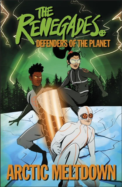 The Renegades Arctic Meltdown : Defenders of the Planet - 9780241457832