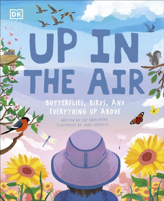 Up in the Air : Butterflies, birds, and everything up above - 9780241461402