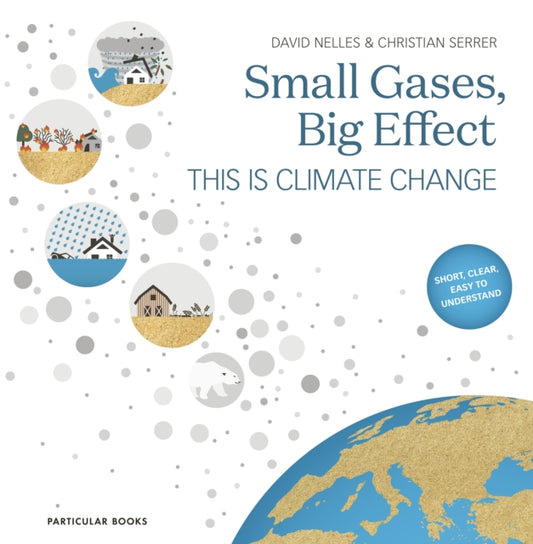 Small Gases, Big Effect : This Is Climate Change - 9780241461884