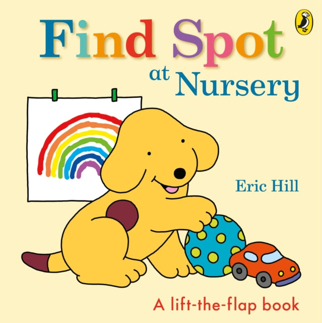 Find Spot at Nursery : A Lift-the-Flap Story - 9780241484791