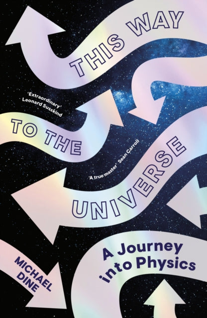 This Way to the Universe : A Journey into Physics - 9780241506790