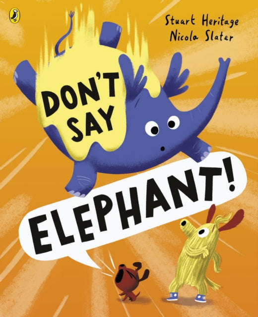 Don't Say Elephant! : Discover the hilariously silly picture book - 9780241529584