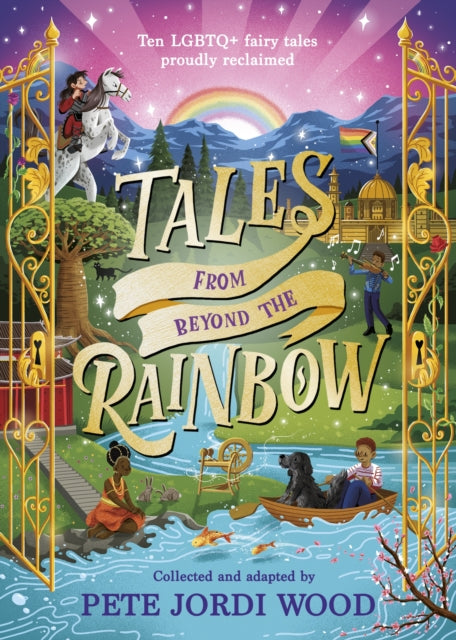 Tales From Beyond the Rainbow : Ten LGBTQ+ fairy tales proudly reclaimed - 9780241545423