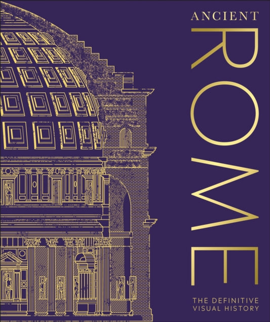 Ancient Rome : The Definitive Visual History - 9780241569566