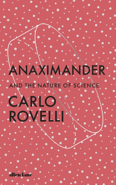 Anaximander : And the Nature of Science - 9780241635049