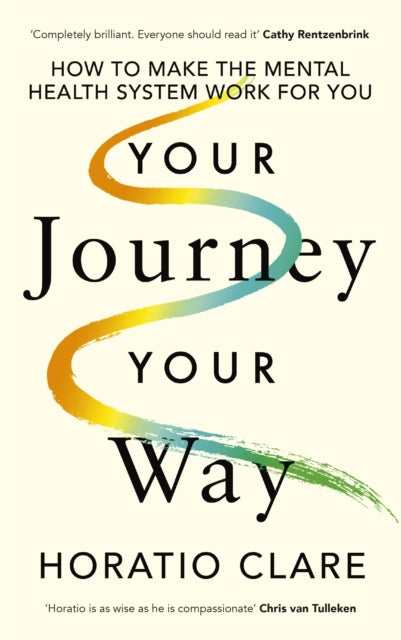 Your Journey, Your Way : How to Make the Mental Health System Work For You - 9780241641330