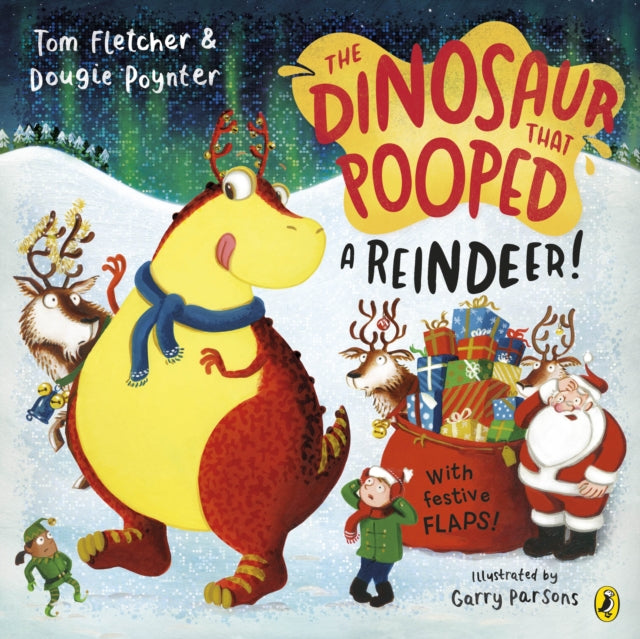 The Dinosaur that Pooped a Reindeer! : A festive lift-the-flap adventure - 9780241649077