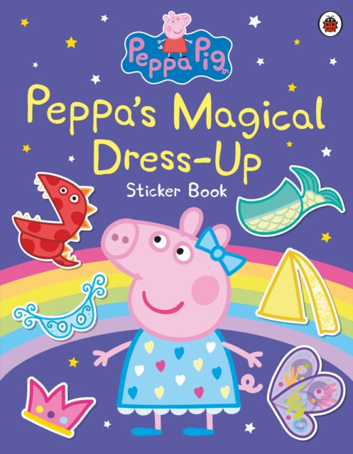 Peppa Pig: Peppa’s Magical Dress-Up Sticker Book - 9780241659489