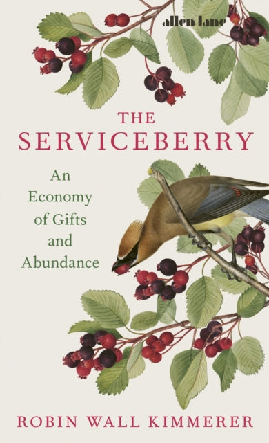 The Serviceberry : An Economy of Gifts and Abundance - 9780241721308