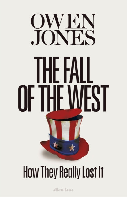 The Fall of the West : How They Really Lost It - 9780241740644