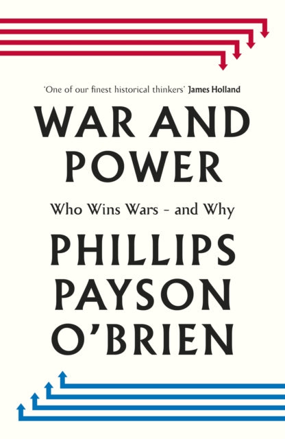 War and Power : Who Wins Wars — and Why - 9780241744031
