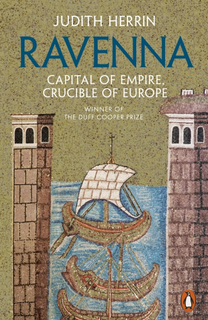 Ravenna : Capital of Empire, Crucible of Europe - 9780241954454