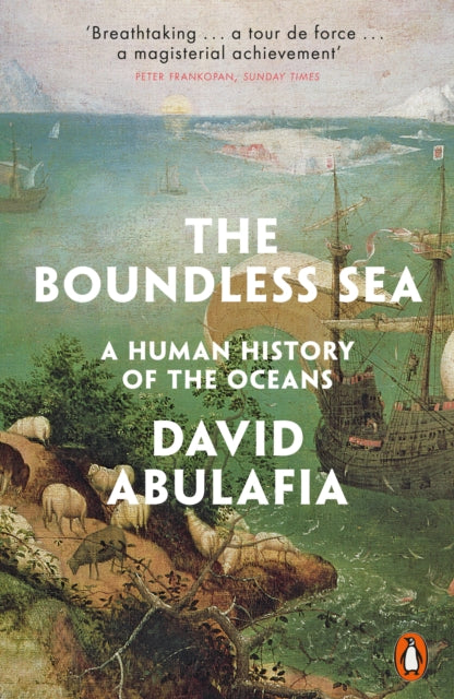 The Boundless Sea : A Human History of the Oceans - 9780241956274