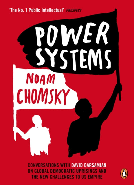 Power Systems : Conversations with David Barsamian on Global Democratic Uprisings and the New Challenges to U.S. Empire - 9780241965245