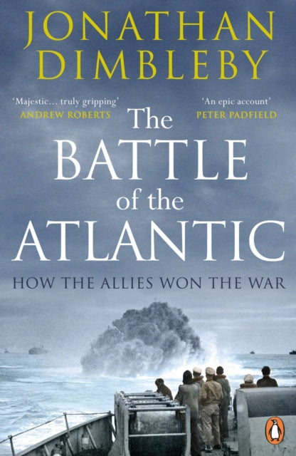 The Battle of the Atlantic : How the Allies Won the War - 9780241972106