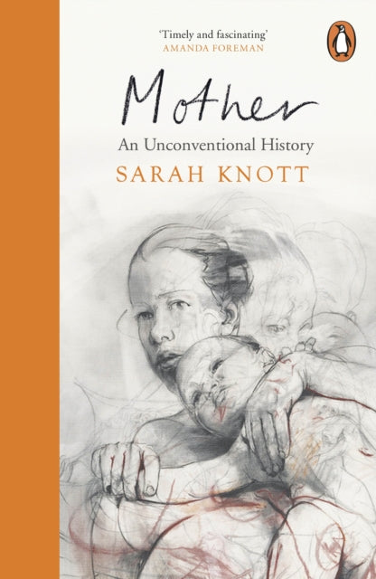 Mother : An Unconventional History - 9780241972748