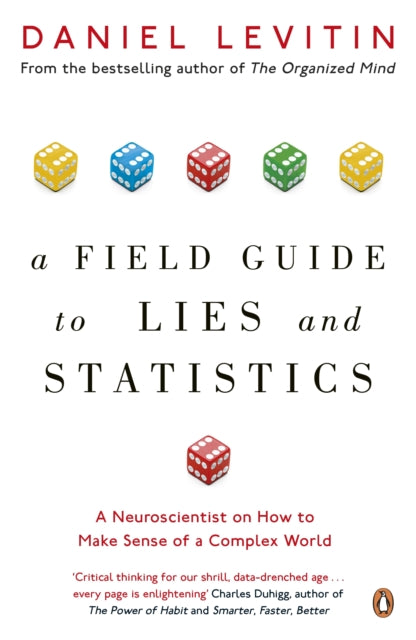 A Field Guide to Lies and Statistics : A Neuroscientist on How to Make Sense of a Complex World - 9780241974872