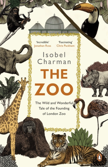 The Zoo : The Wild and Wonderful Tale of the Founding of London Zoo - 9780241975060