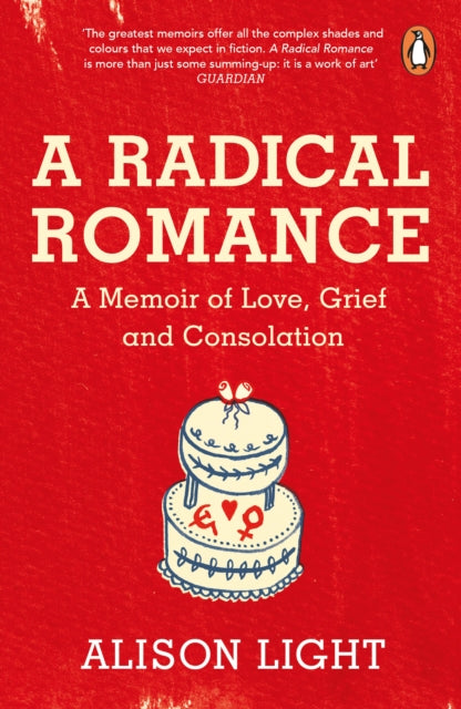 A Radical Romance : A Memoir of Love, Grief and Consolation - 9780241975350