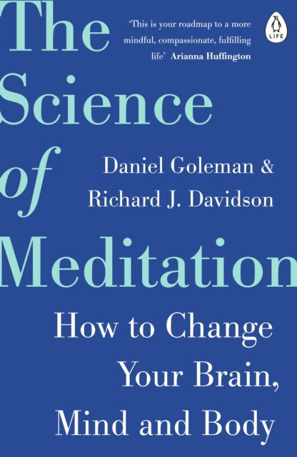 The Science of Meditation : How to Change Your Brain, Mind and Body - 9780241975695