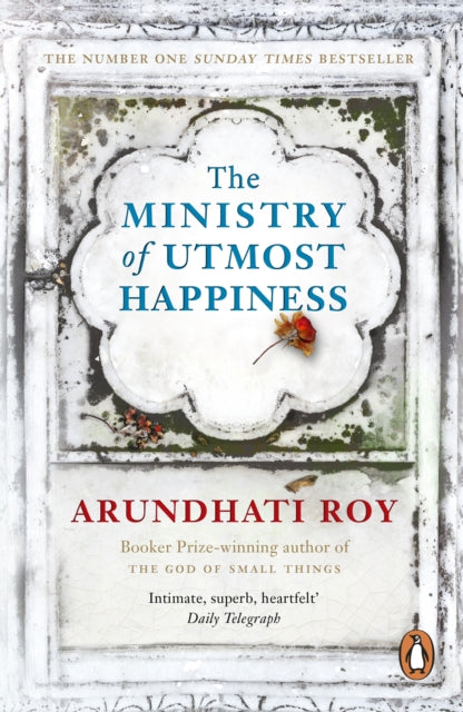 The Ministry of Utmost Happiness : Longlisted for the Man Booker Prize 2017 - 9780241980767