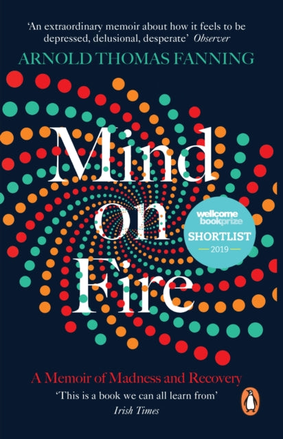 Mind on Fire : Shortlisted for the Wellcome Book Prize 2019 - 9780241982853