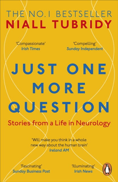 Just One More Question : Stories from a Life in Neurology - 9780241985380