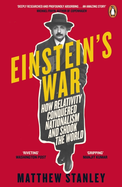 Einstein's War : How Relativity Conquered Nationalism and Shook the World - 9780241985618