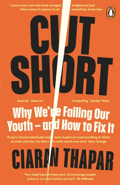 Cut Short : Why We’re Failing Our Youth – and How to Fix It - 9780241988701