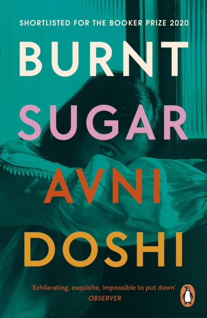 Burnt Sugar : Shortlisted for the Booker Prize 2020 - 9780241989142