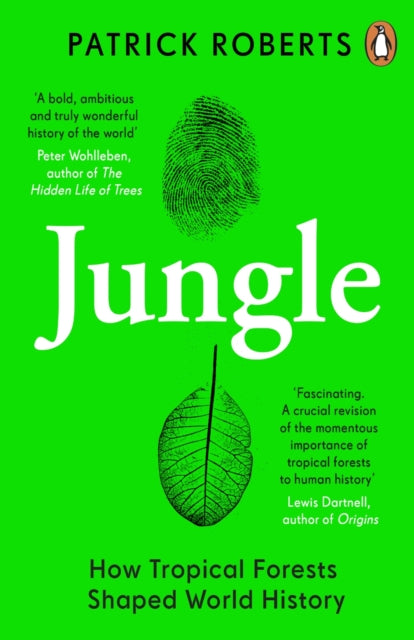 Jungle : How Tropical Forests Shaped World History - 9780241990780