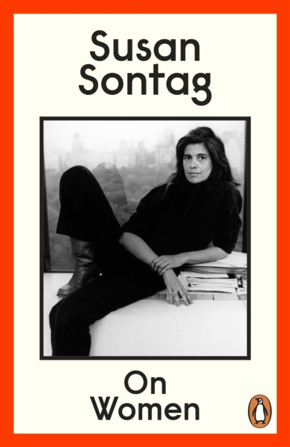 On Women : A new collection of feminist essays from the influential writer, activist and critic, Susan Sontag - 9780241996843