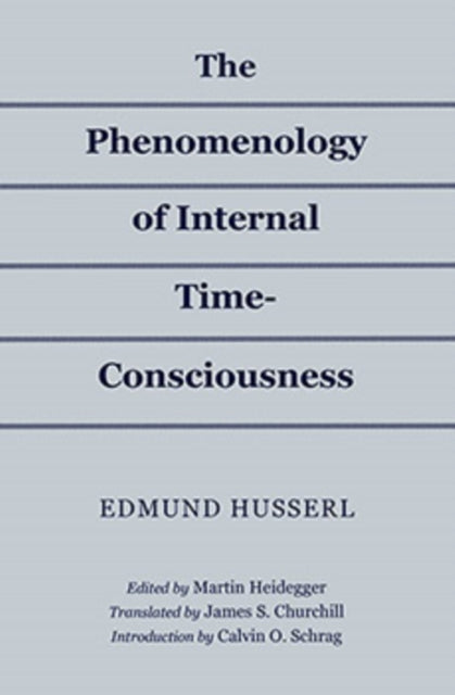 The Phenomenology of Internal Time-Consciousness - 9780253041968