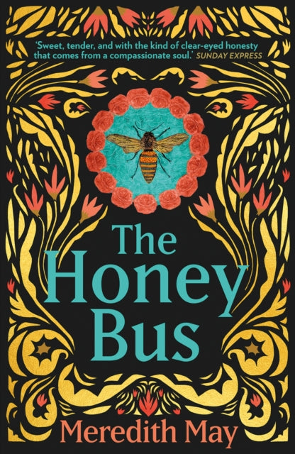 The Honey Bus : A Memoir of Loss, Courage and a Girl Saved by Bees - 9780263264517