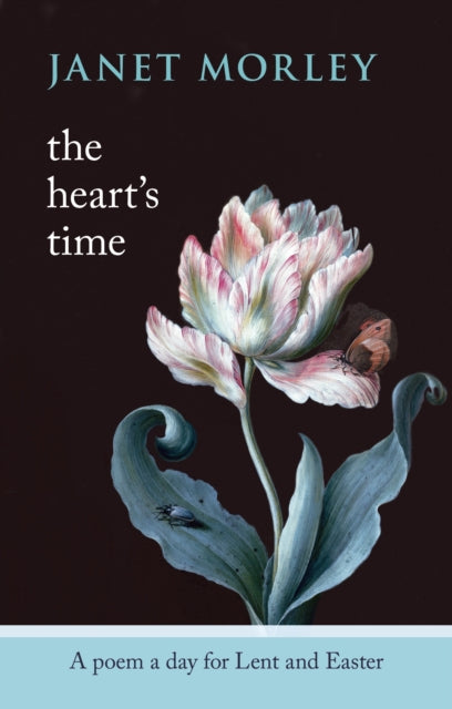 The Heart's Time : A Poem A Day For Lent And Easter - 9780281063727