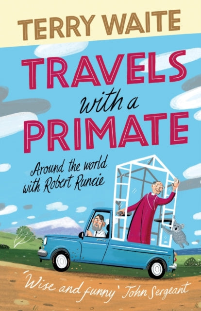 Travels with a Primate : Around the World with Robert Runcie - 9780281080564