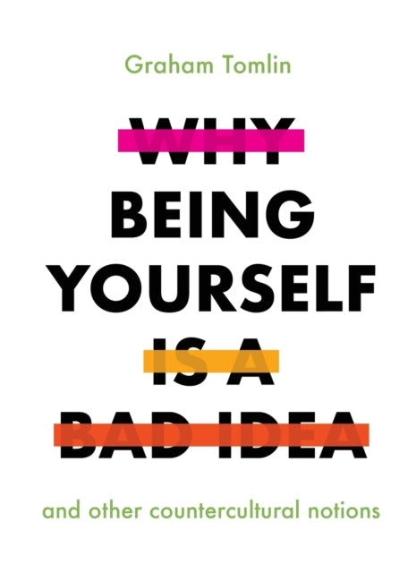 Why Being Yourself is a Bad Idea - 9780281081790