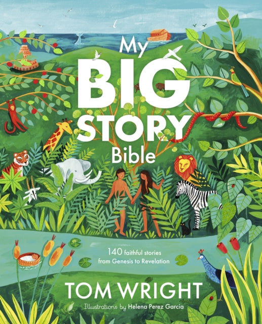 My Big Story Bible : 140 Faithful Stories, from Genesis to Revelation - 9780281085613