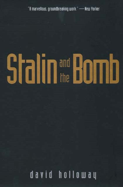 Stalin and the Bomb : The Soviet Union and Atomic Energy, 1939-1956 - 9780300066647