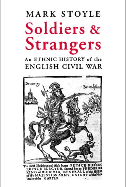 Soldiers and Strangers : An Ethnic History of the English Civil War - 9780300107005