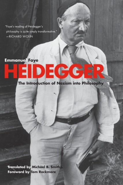 Heidegger : The Introduction of Nazism into Philosophy in Light of the Unpublished Seminars of 1933-1935 - 9780300172072