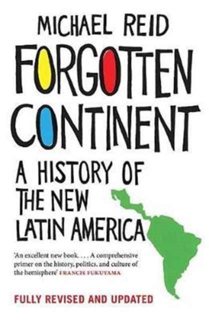 Forgotten Continent : A History of the New Latin America - 9780300224658