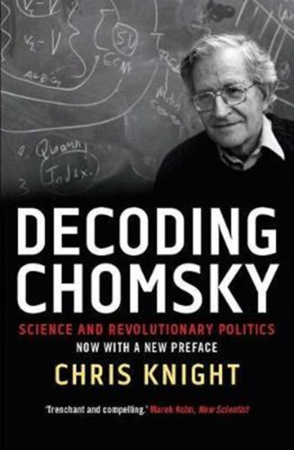 Decoding Chomsky : Science and Revolutionary Politics - 9780300228762