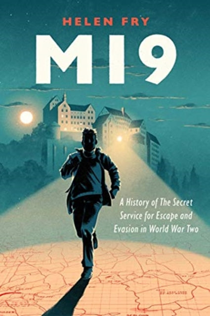 MI9 : A History of the Secret Service for Escape and Evasion in World War Two - 9780300233209