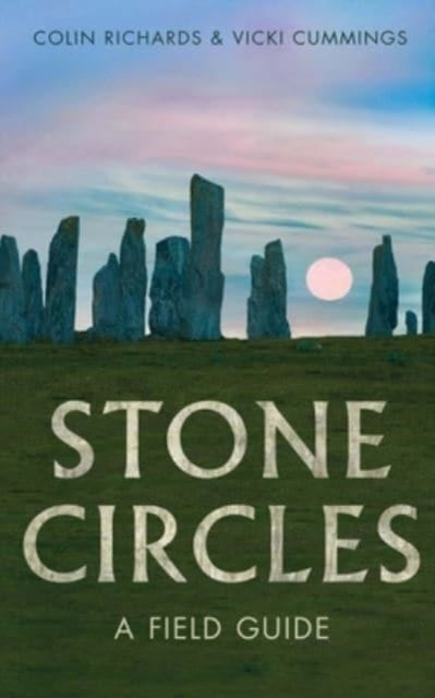 Stone Circles : A Field Guide - 9780300235982