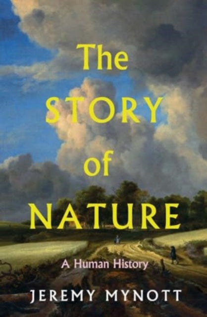 The Story of Nature : A Human History - 9780300245653