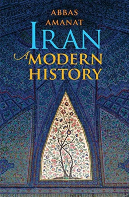 Iran : A Modern History - 9780300248937